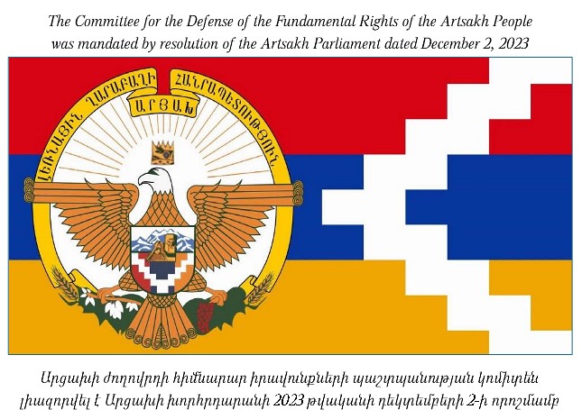 The Committee for the Defense of the Fundamental Rights of the Artsakh People was mandated by resolution of the Artsakh Parliament dated December 2, 2023